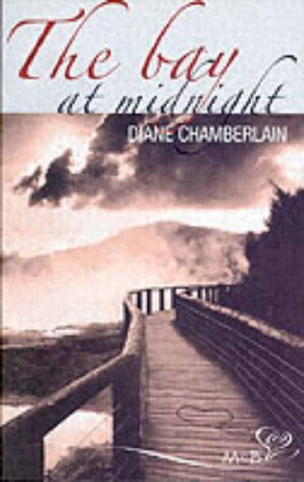 Cover Art for 9780263850376, The Bay at Midnight by Diane Chamberlain