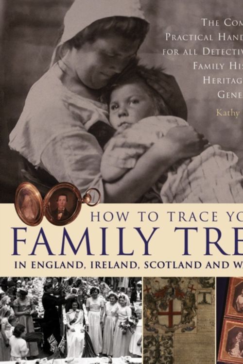 Cover Art for 9781843099741, How to Trace Your Family Tree in England, Ireland, Scotland and Wales by Kathy Chater