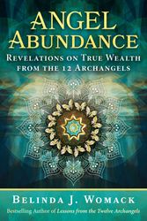 Cover Art for 9781591434986, Angel Abundance: Revelations on True Wealth from the 12 Archangels by Womack, Belinda J.