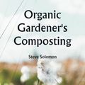 Cover Art for 9789356948136, Organic Gardener's Composting by Steve Solomon