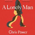 Cover Art for 9780571341221, A Lonely Man by Chris Power