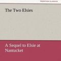 Cover Art for 9783842435346, The Two Elsies by Finley, Martha