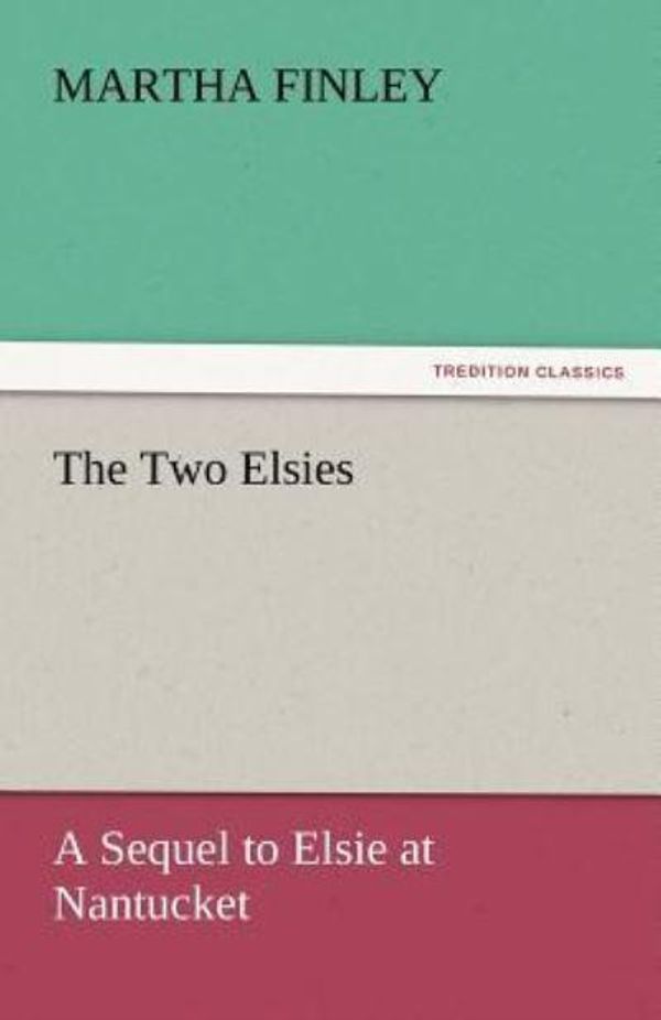 Cover Art for 9783842435346, The Two Elsies by Martha Finley