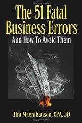 Cover Art for 9780981608204, The 51 Fatal Business Errors and How to Avoid Them by Jim Muehlhausen
