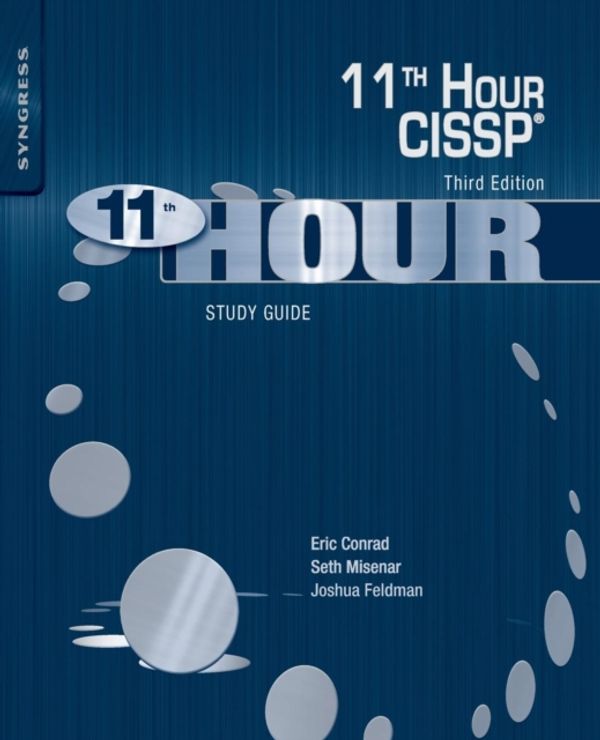 Cover Art for 9780128112489, Eleventh Hour CISSP 3eStudy Guide by Eric Conrad, Seth Misenar, Joshua Feldman