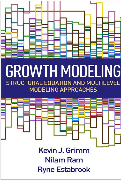 Cover Art for 9781462526062, Growth ModelingStructural Equation and Multilevel Modeling App... by Kevin J. Grimm, Nilam Ram, Ryne Estabrook, Kevin Ram Grimm
