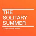 Cover Art for 9781407635002, The Solitary Summer by Elizabeth von Arnim