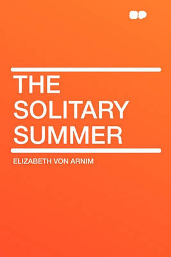 Cover Art for 9781407635002, The Solitary Summer by Elizabeth von Arnim