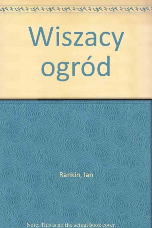 Cover Art for 9788372642677, Wiszący ogród by Ian Rankin