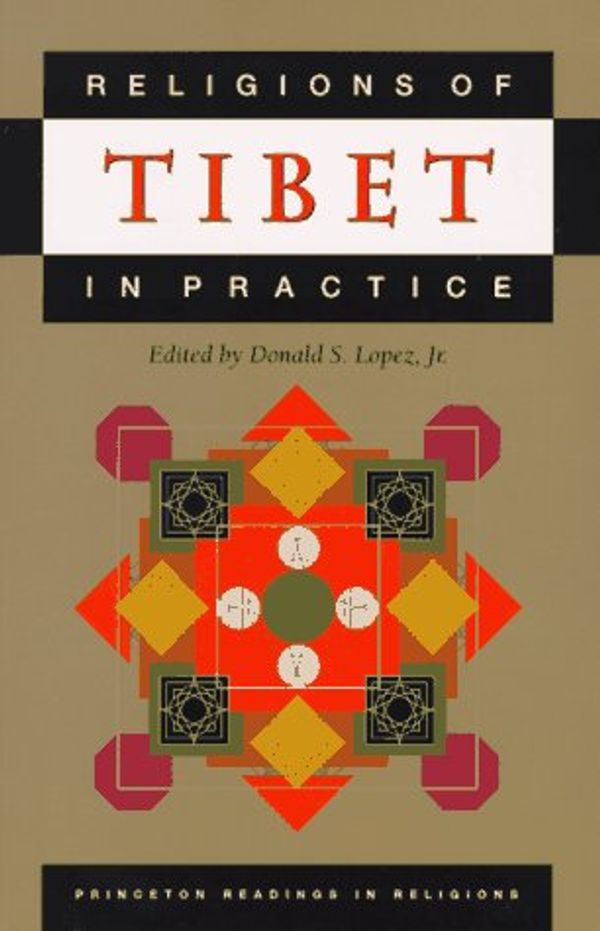 Cover Art for 9780691011837, Religions of Tibet in Practice by Donald S. Lopez Jr.