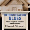 Cover Art for 9780830833672, Reconciliation Blues: A Black Evangelical's Inside View of White Christianity by Edward Gilbreath