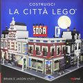 Cover Art for 9782889351251, Costruisci la città Lego by Brian Lyles, Jason Lyles