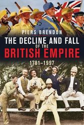 Cover Art for 9780224062220, The Decline and Fall of the British Empire by Dr. Piers Brendon