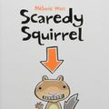 Cover Art for 9781442001602, Scaredy Squirrel by Melanie Watt