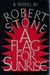 Cover Art for 9780394407579, Flag for Sunrise by Robert Stone