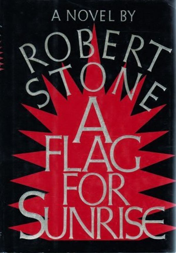 Cover Art for 9780394407579, Flag for Sunrise by Robert Stone