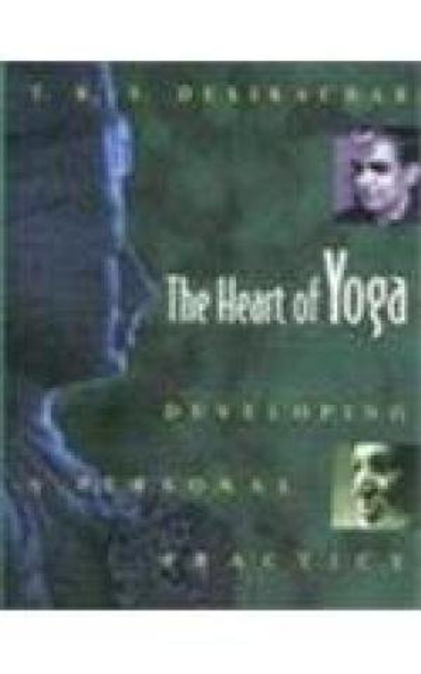 Cover Art for 9780892816811, The Heart Of Yoga by T.k.v. Desikachar