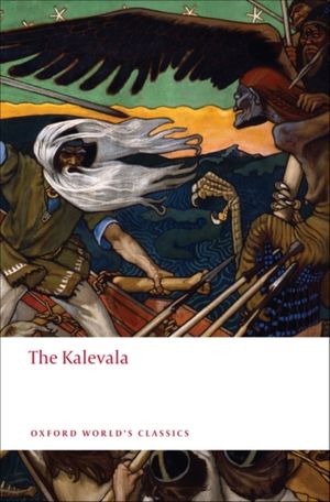 Cover Art for 9780199538867, The Kalevala: An Epic Poem After Oral Tradition by Elias Lonnrot