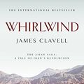 Cover Art for B00D434AHO, Whirlwind: The Sixth Novel of the Asian Saga by James Clavell