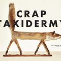 Cover Art for 9781607748205, Crap Taxidermy by Kat Su