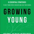 Cover Art for 9780801072970, Growing YoungSix Essential Strategies to Help Young People D... by Powell