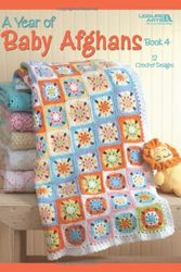Cover Art for 9781601406927, A Year of Baby Afghans, Book 4 by Leisure Arts