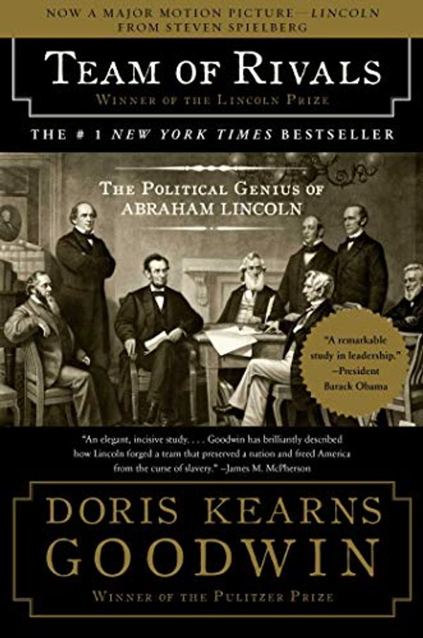 Cover Art for B000N2HBSO, Team of Rivals: The Political Genius of Abraham Lincoln by Doris Kearns Goodwin