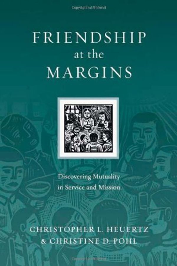Cover Art for B003GYEGN4, Friendship at the Margins: Discovering Mutuality in Service and Mission (Resources for Reconciliation) by Christopher L. Heuertz