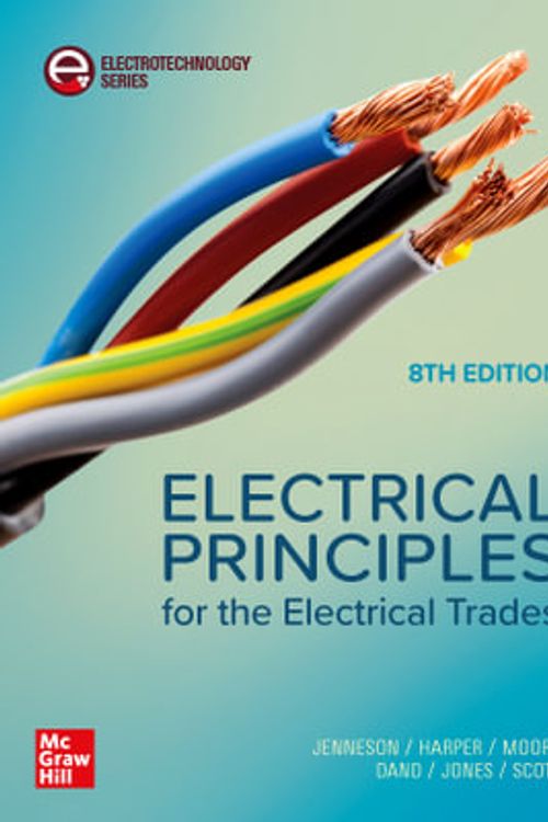 Cover Art for 9781743767801, Electrical Principles for Electrical Trades, 8th Edition by J. Jenneson, Tony Jones, Simon Dand, Michael Scott, Bob Moore, Robert Harper