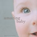 Cover Art for 9781554074198, Amazing Baby by Desmond Morris