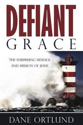 Cover Art for 9780852347515, Defiant Grace by Dane Ortlund