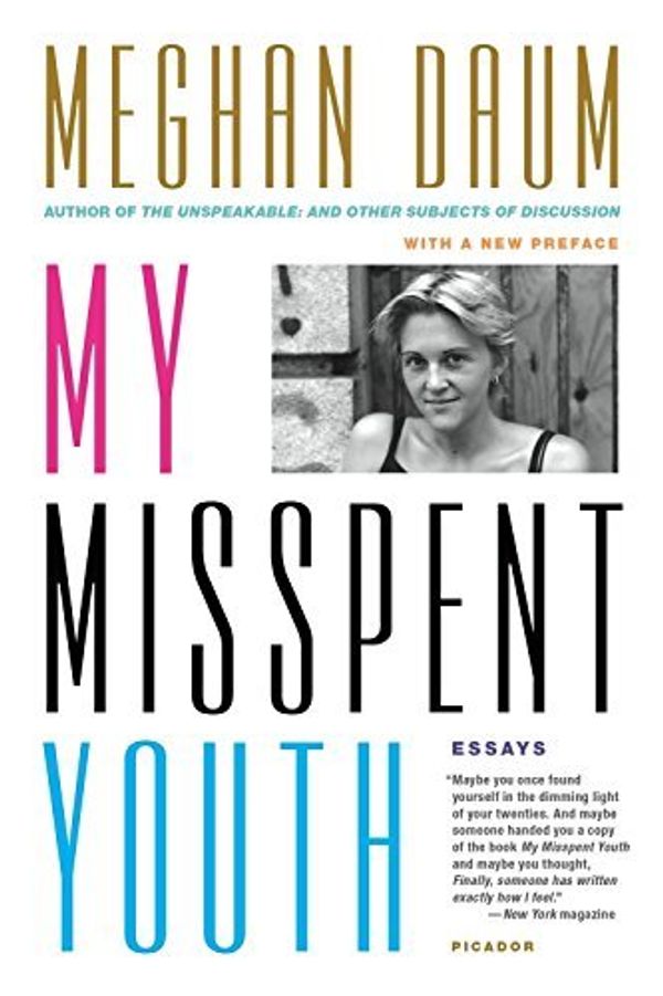 Cover Art for B01K0PQZC6, My Misspent Youth: Essays by Meghan Daum(2015-11-03) by Meghan Daum