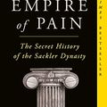 Cover Art for B08ND91K6G, Empire of Pain: The Secret History of the Sackler Dynasty by Patrick Radden Keefe