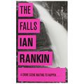 Cover Art for 9781407247595, The Falls Ian Rankin by Orion Books