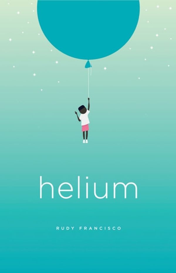 Cover Art for 9781943735358, Helium by Rudy Francisco