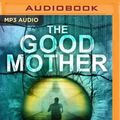 Cover Art for 9781867546955, The Good Mother by Rae Cairns