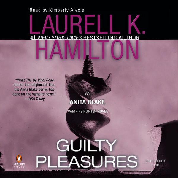 Cover Art for 9781101079461, Guilty Pleasures by Kimberly Alexis, Laurell K. Hamilton