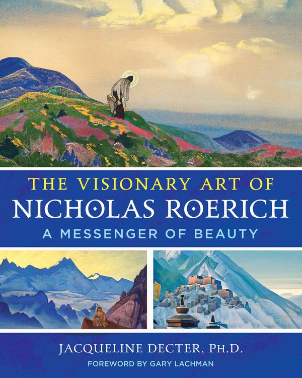 Cover Art for 9781644117972, The Visionary Art of Nicholas Roerich: A Messenger of Beauty by Decter PH D, Jacqueline