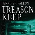 Cover Art for 9781841493275, Treason Keep by Jennifer Fallon