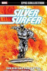 Cover Art for 9781302953355, SILVER SURFER EPIC COLLECTION: SUN RISE AND SHADOW FALL by Tom DeFalco