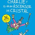 Cover Art for 9788420465739, Charlie y El Gran Ascensor de Cristal (Charlie and the Great Glass Elevator) by Roald Dahl