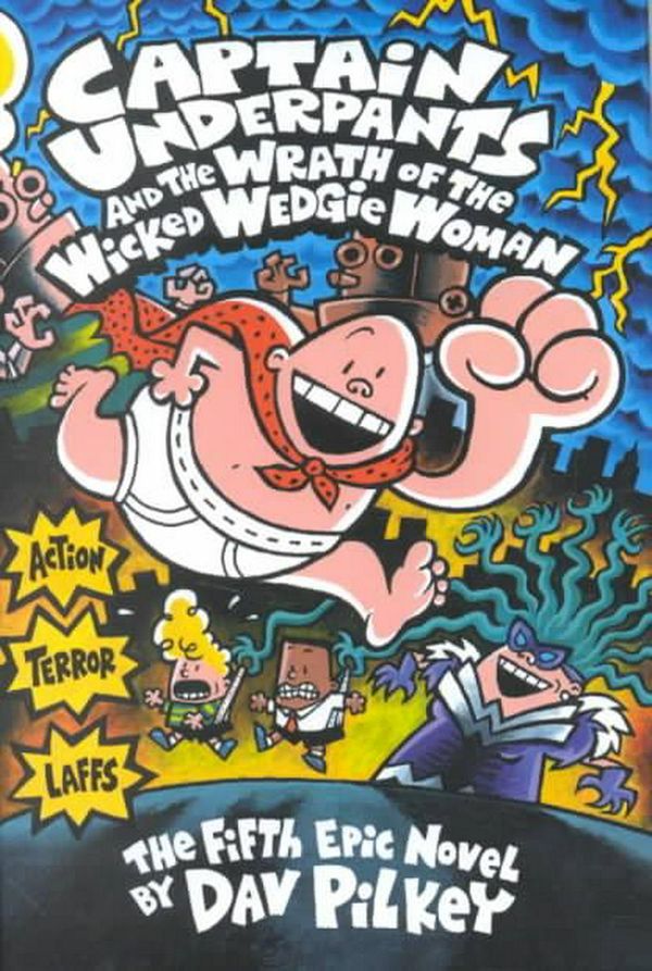 Cover Art for 9780439049993, Captain Underpants and the Wrath of the Wicked Wedgie Women by Dav Pilkey