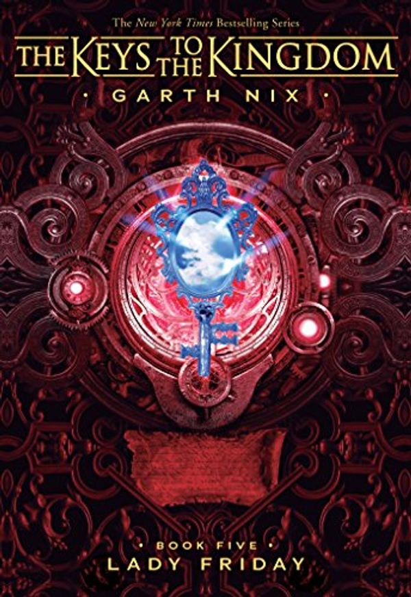 Cover Art for 9781338240443, Lady Friday (Keys to the Kingdom #5) by Garth Nix