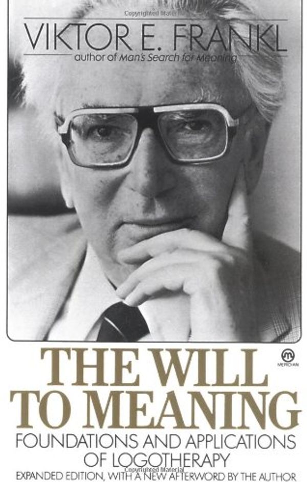 Cover Art for 9780452254725, The Will to Meaning by Viktor E. Frankl