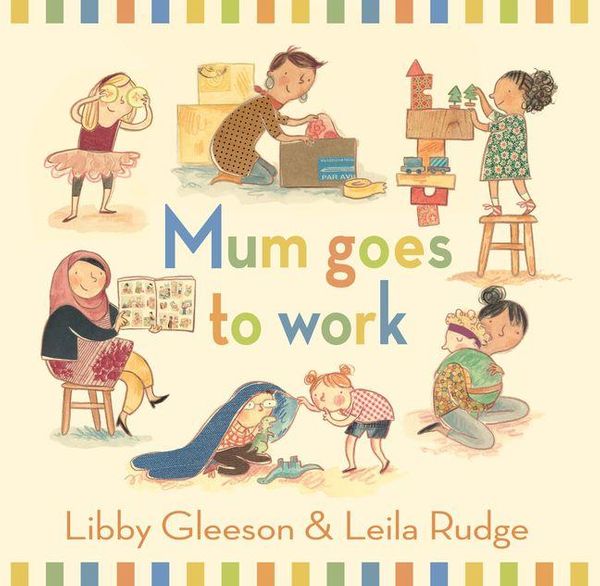 Cover Art for 9781921529825, Mum Goes to Work by Libby Gleeson