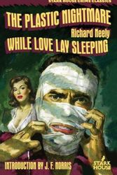 Cover Art for 9781951473211, The Plastic Nightmare / While Love Lay Sleeping by Richard Neely
