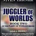 Cover Art for B00AHELA9Y, Juggler of Worlds (Fleet of Worlds series Book 2) by Niven, Larry, Lerner, Edward M.