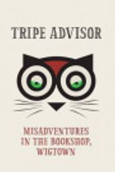 Cover Art for 9780956273024, Tripe Advisor: Misadventures in the Bookshop, Wigtown by Shaun Bythell