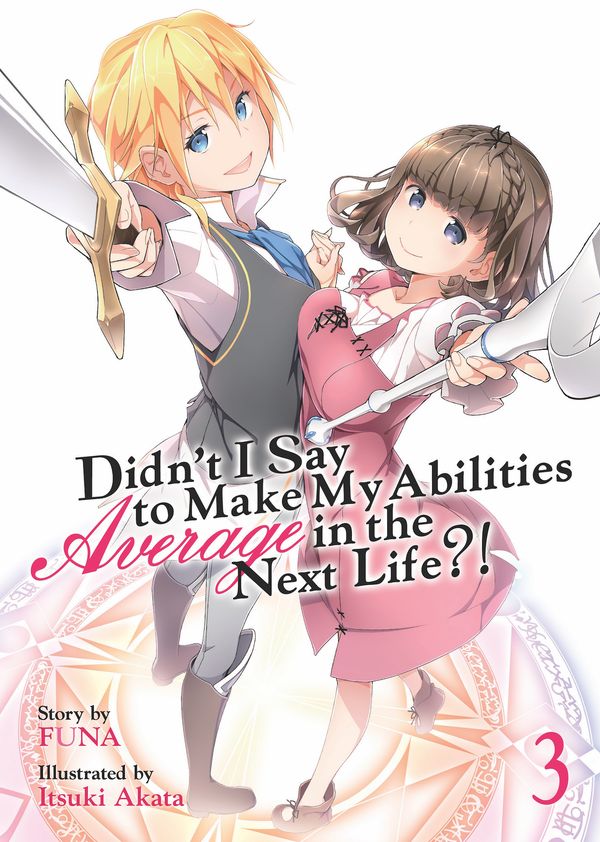 Cover Art for 9781626929616, Didn't I Say to Make My Abilities Average in the Next Life?! (Light Novel) Vol. 3 by Funa