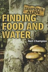 Cover Art for 9781926722559, Finding Food and Water by Neil Champion